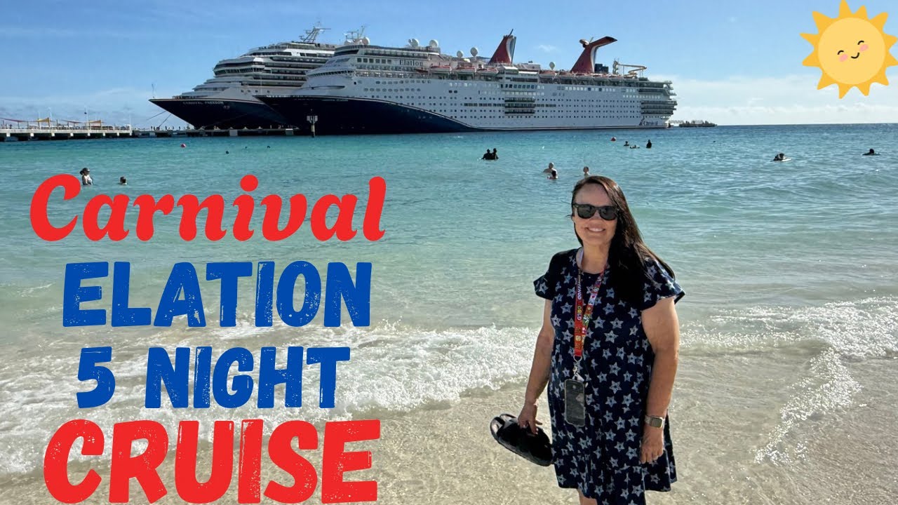 CARNIVAL ELATION - 5 Night CRUISE TO BAHAMAS - Celebration Key Visit 