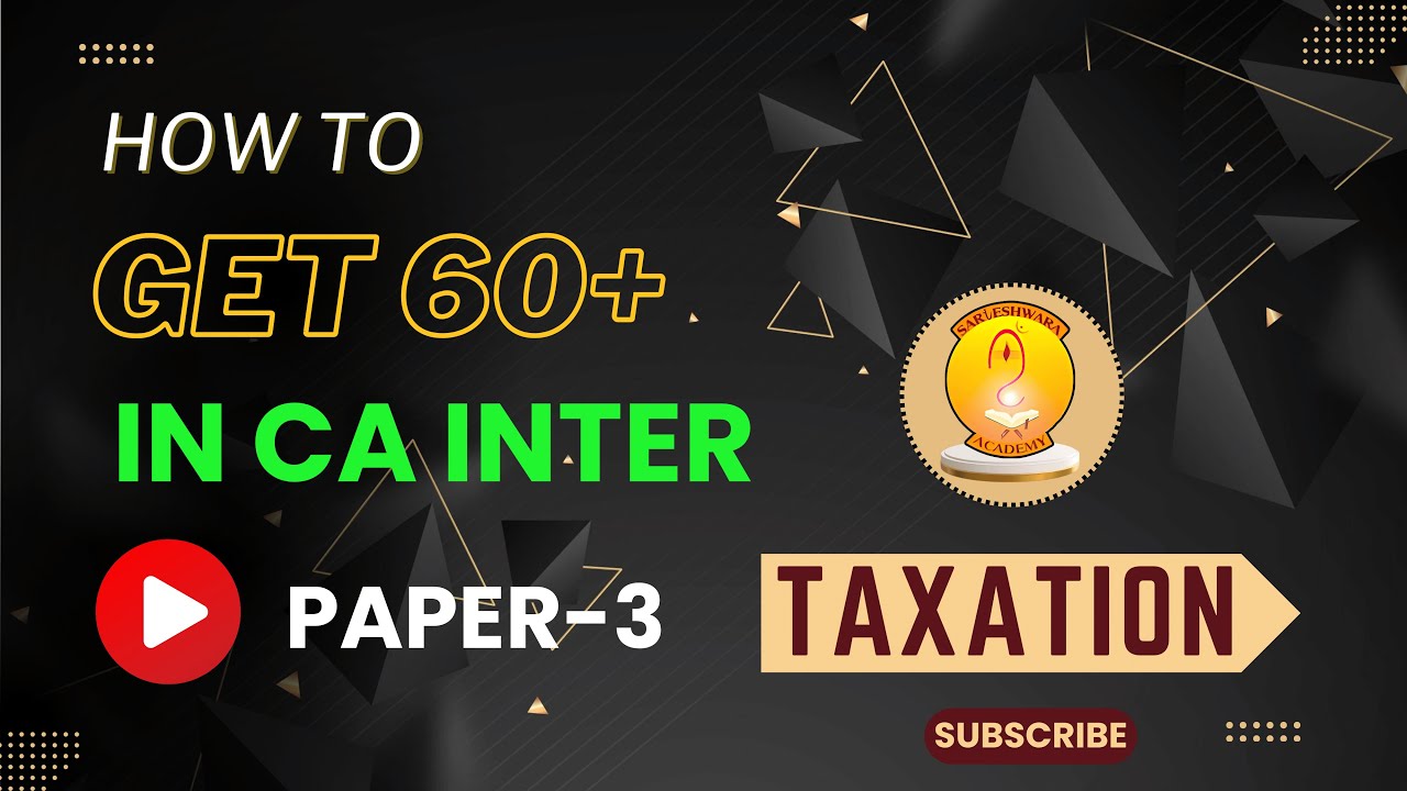 HOW TO SCORE 60+(EXEMPTION) IN CA INTER GROUP-1 TAXATION
