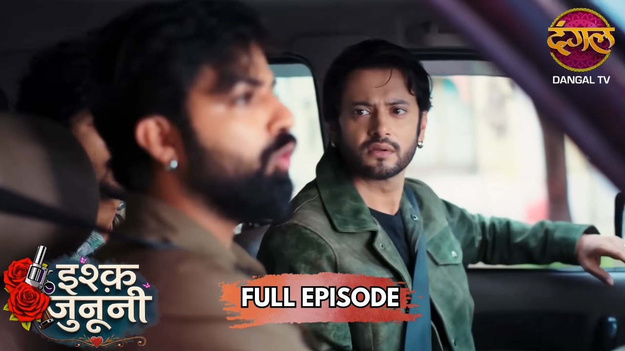 20 करोड़, प्यार और राजनीति...! | Ishq Junooni | Full Episode 135 | Dangal TV