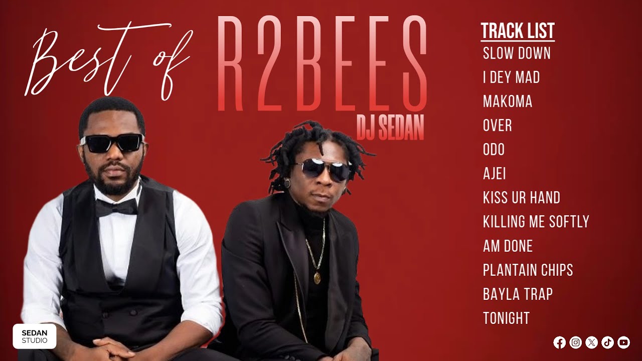 Best Of R2Bees (Hitz Only) | DJ Sedan, Slow Down, Kiss Ur Hand, I Dey Mad, Makoma, Ajei, Odo