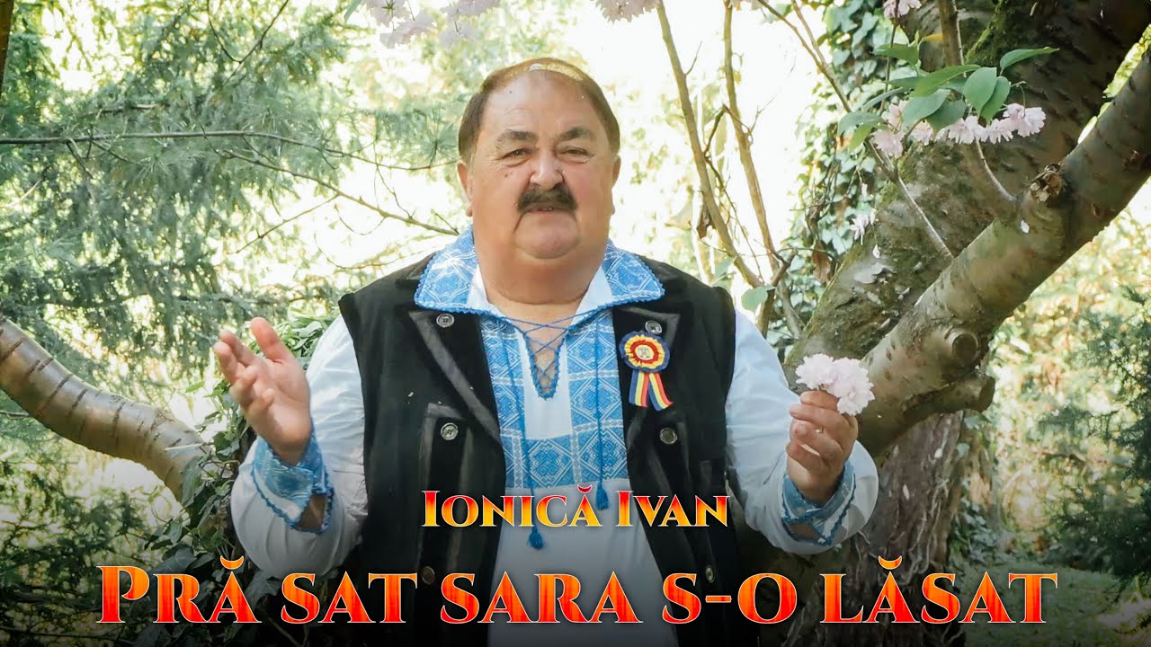 Ionică Ivan - Pră sat sara s-o lăsat