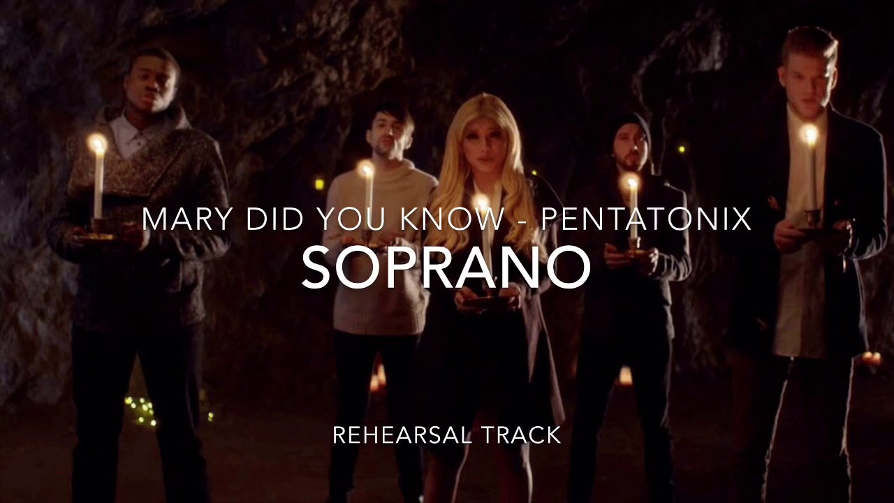 Mary Did You Know Pentatonix Soprano Rehearsal Track