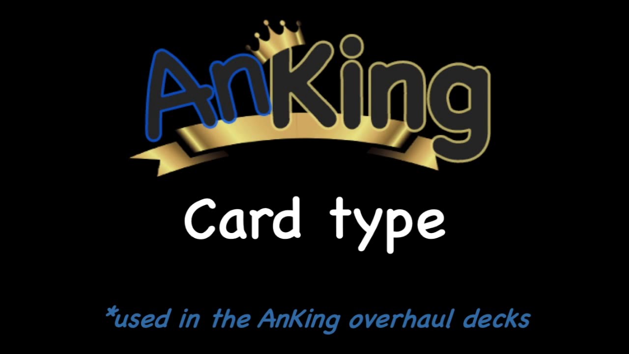 The AnKing Overhaul part 3: Card Type Customization
