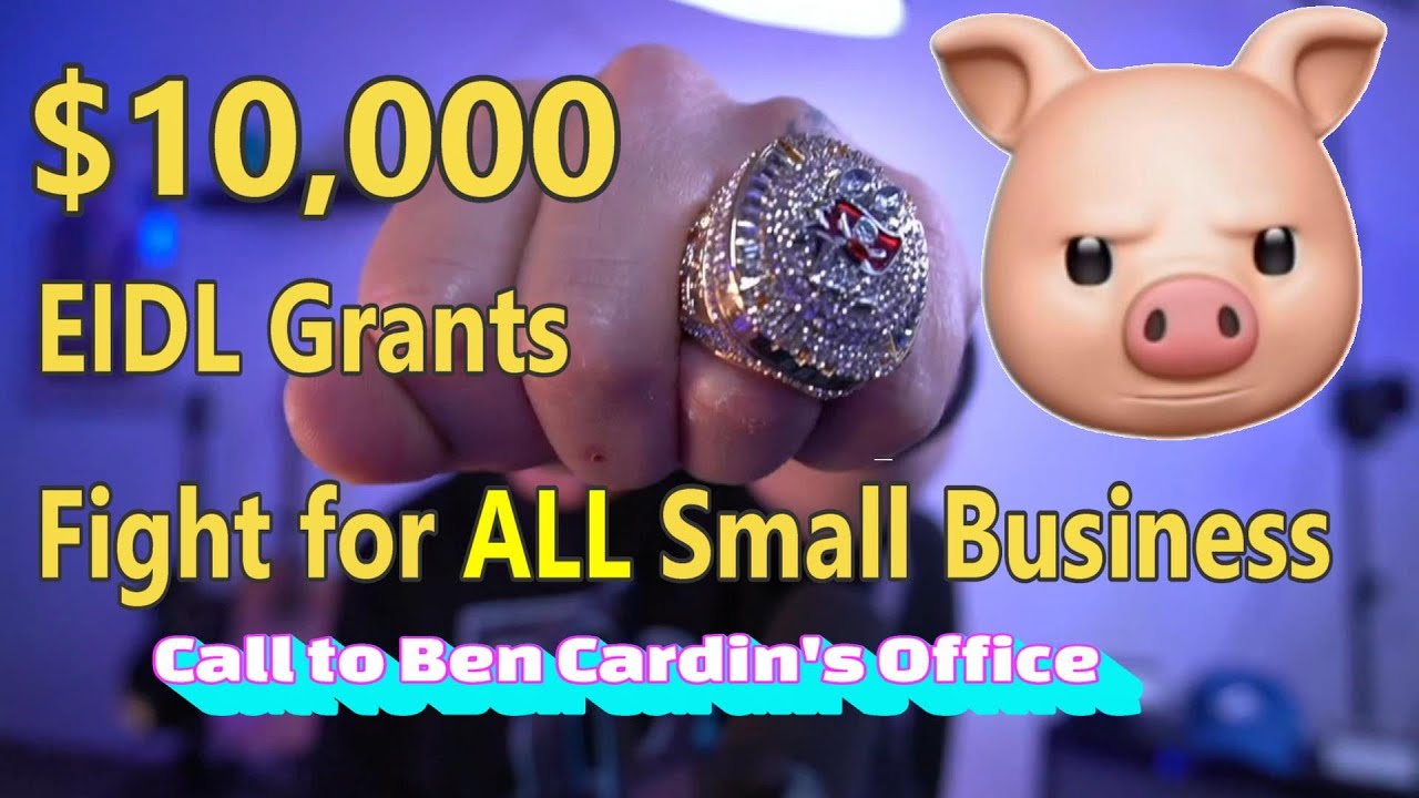 10K Grant for All Small Biz to get the full amount Phone call to Ben Cardin's office EIDL Policy Map