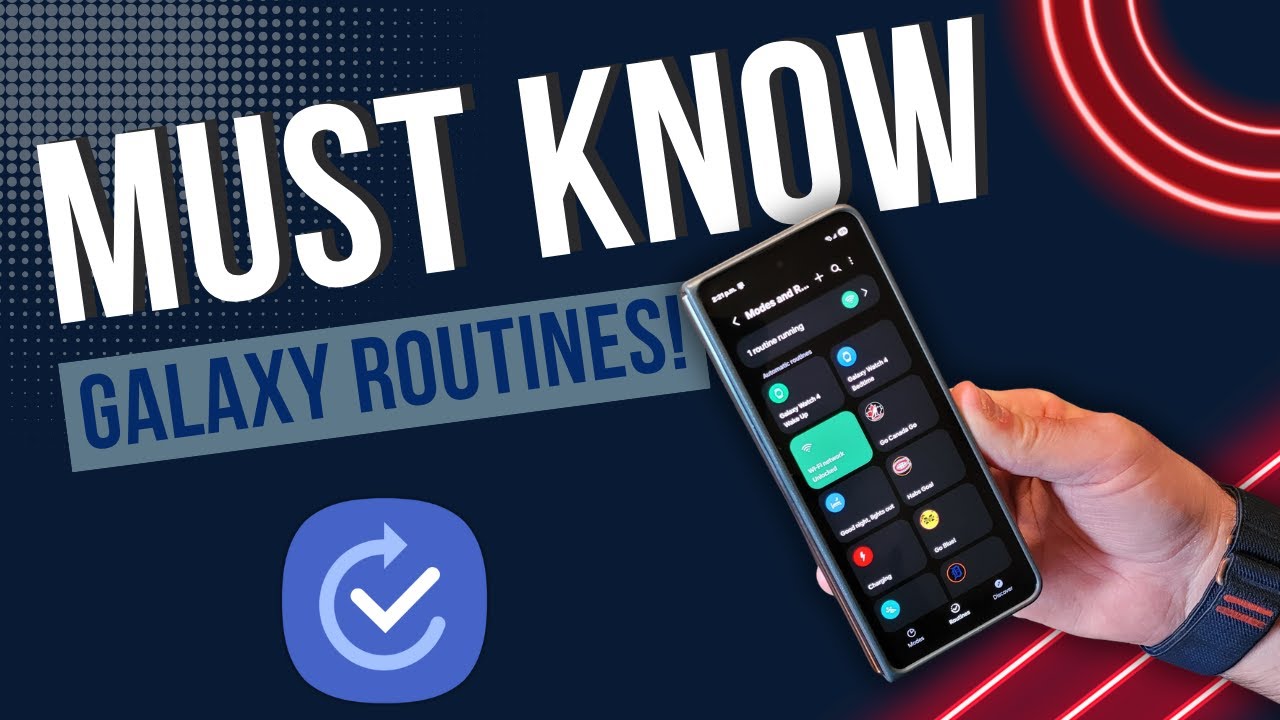 Automate your life with Samsung Modes and Routines!