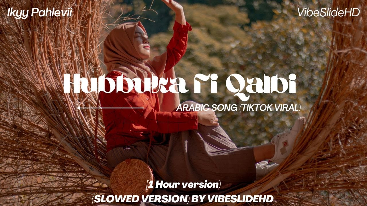 Hubbuka Fi Qalbi [1 HOUR] - Arabic Song ikyy pahlevii [Viral TikTok] (Slowed Version) VibeSlideHD