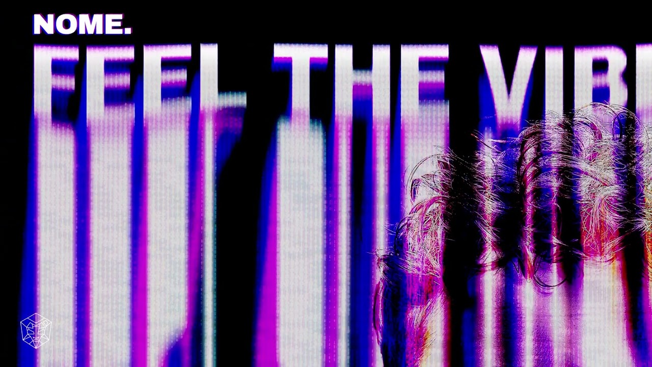 NOME. - Feel The Vibe