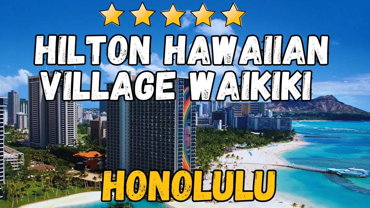 Hilton Grand Vacations Club at Hilton Hawaiian Village – The Ultimate Waikiki Getaway!