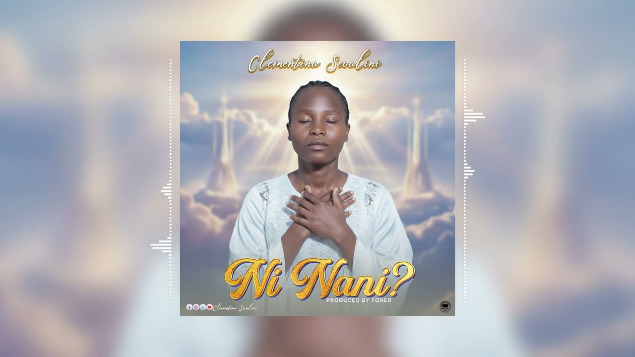 CLEMENTINA SEVALINI - NI NANI  ( Official Gospel Audio )