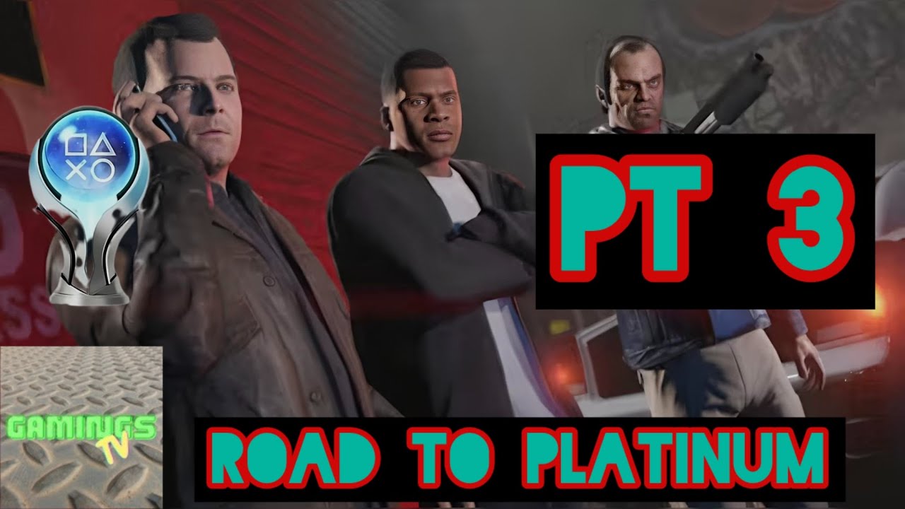 Grand Theft Auto V Road To platnum Pt 3