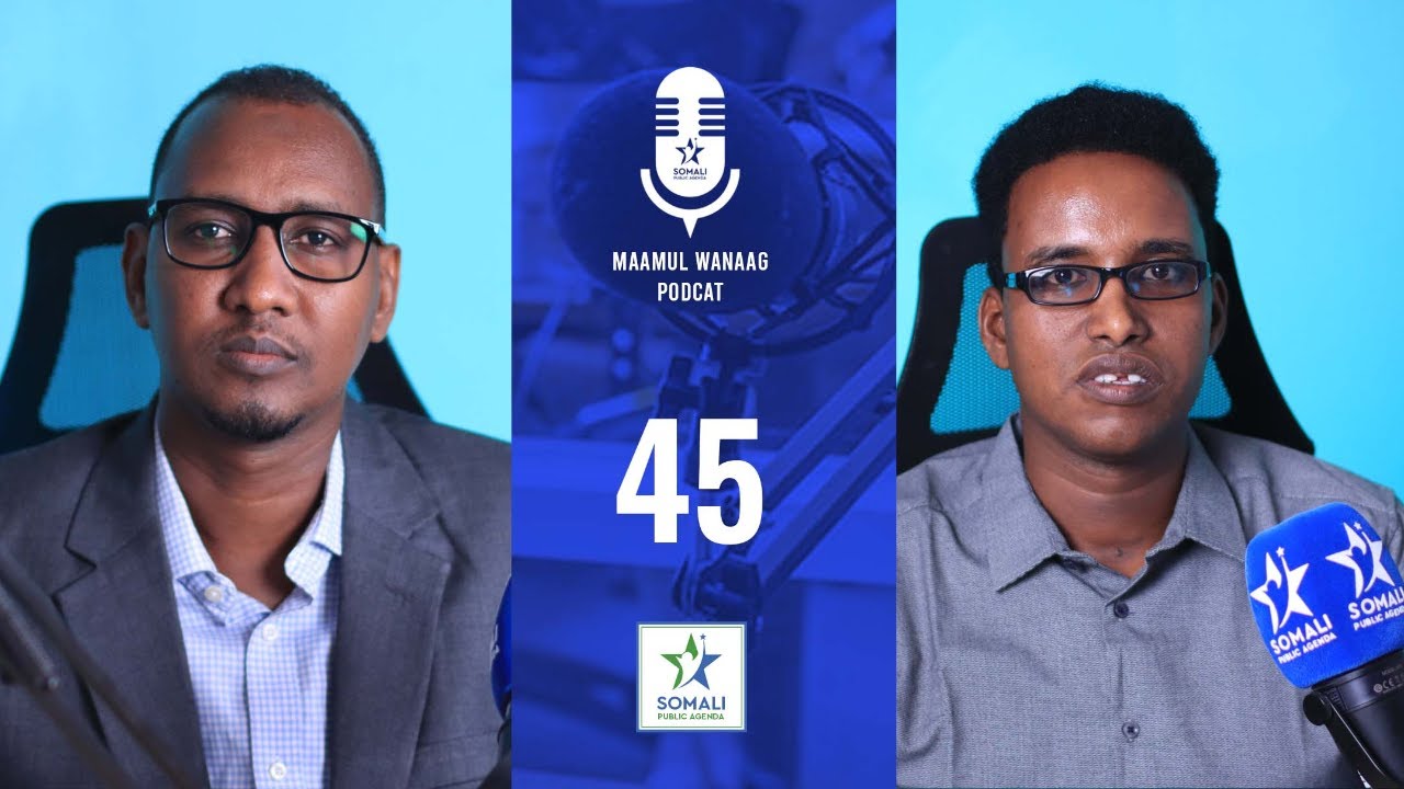 E45. Maamul Wanaag PodcastI Heerka daahfurnaanta & ka qeybgalka dadweynaha miisaaniyadda Soomaaliya