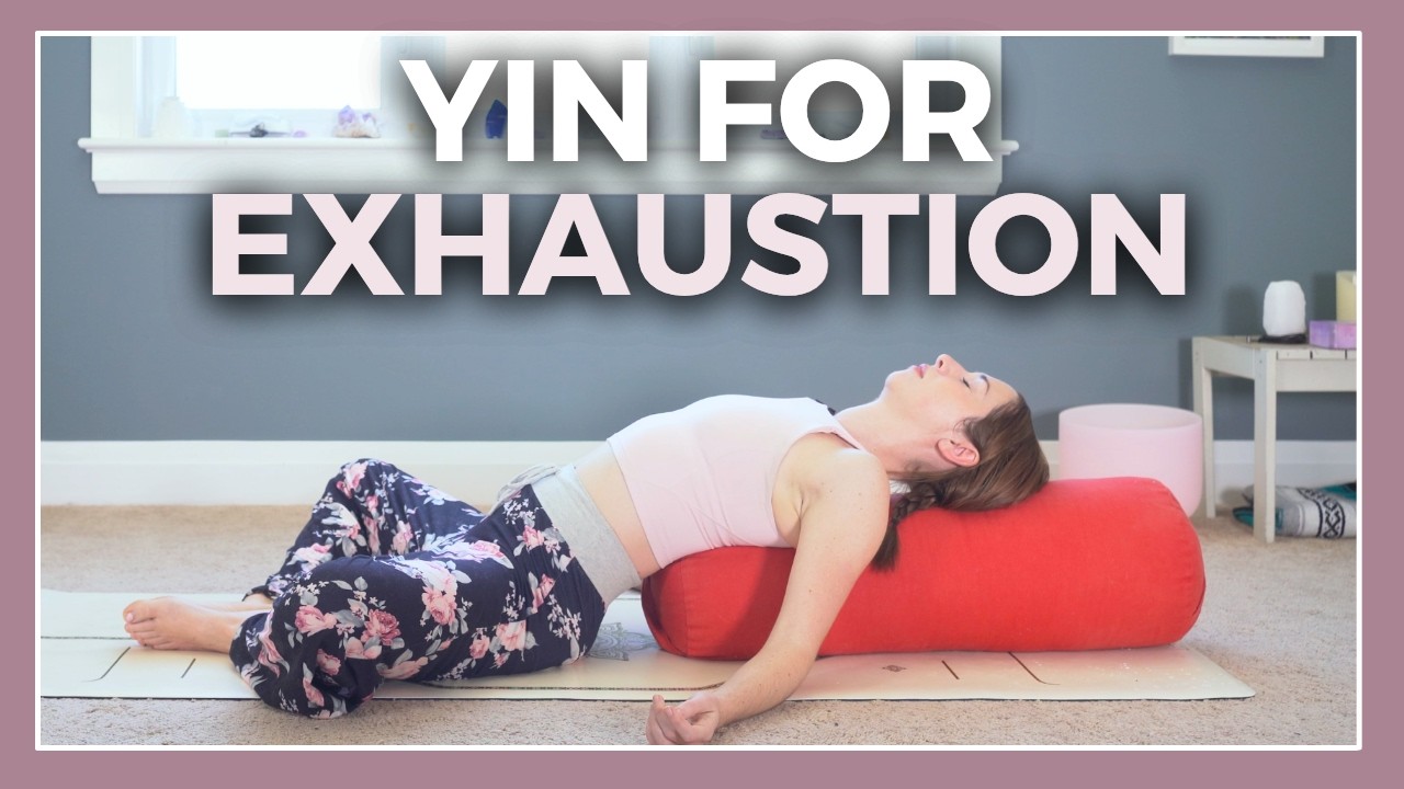 Yin Yoga for Fatigue and Depletion - 30 min Unwind