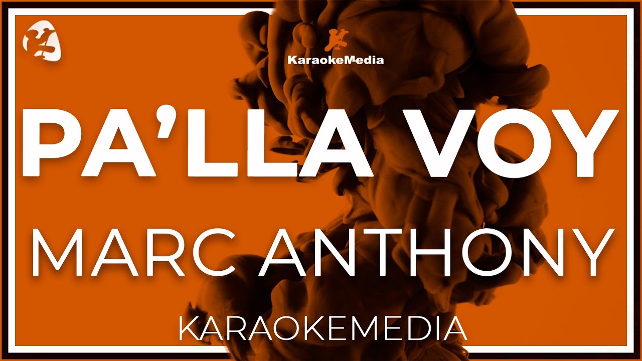 Marc Anthony - Pa'lla Voy LETRA (INSTRUMENTAL KARAOKE)