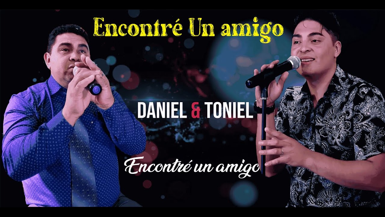 Daniel & Toniel -Encontré un Amigo- |VIDEO-OFICIAL|