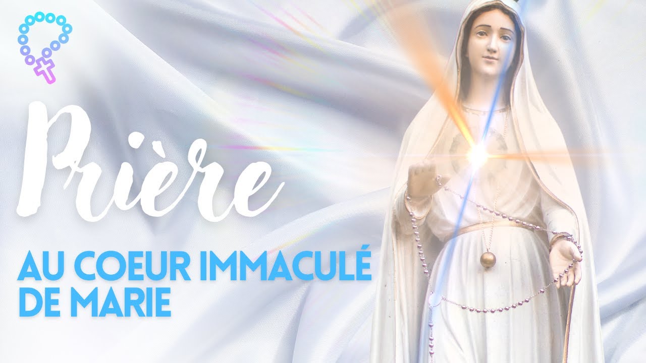 PRIÈRE au COEUR IMMACULÉ de Marie • Consécration pour demander consolation, protection et ferveur