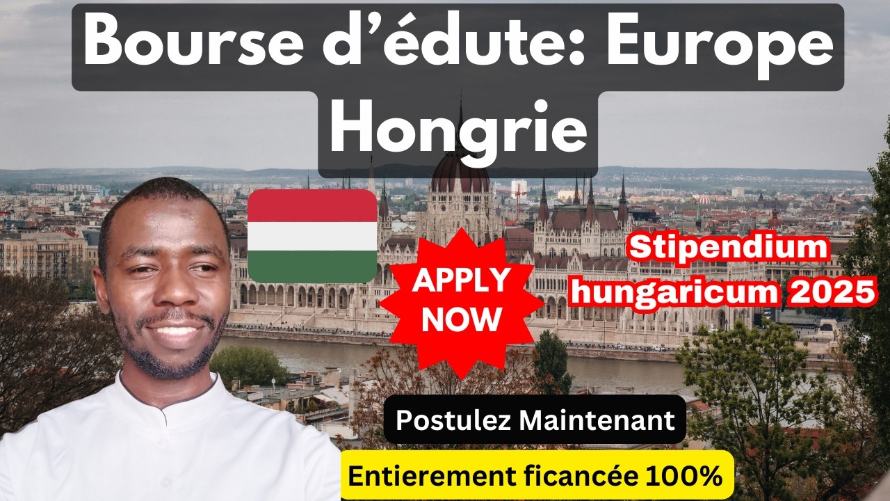 Bourse d' etude en Hongrie 2025 : Precedure complete Étape par Étape