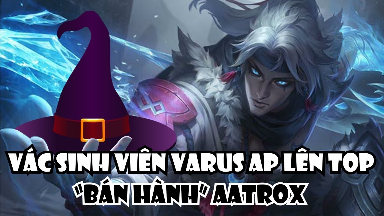 SINH VI&Ecirc;N VARUS AP TOP VẪN L&Agrave; MỘT 