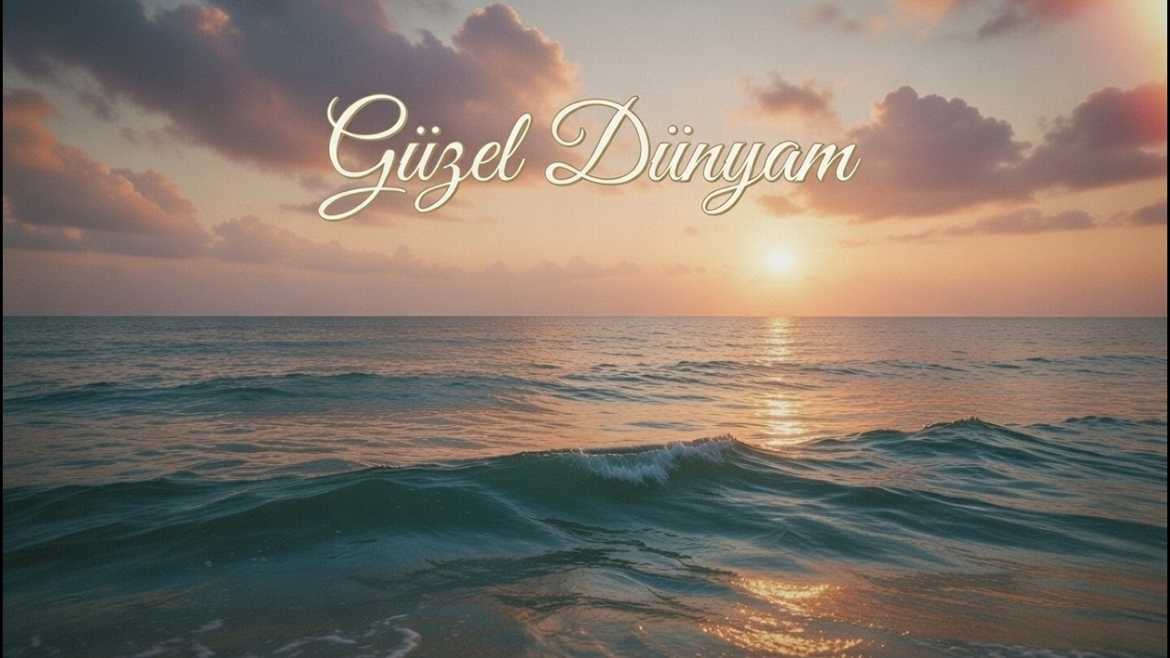 Güzel Dünyam | Yeni Şarkı