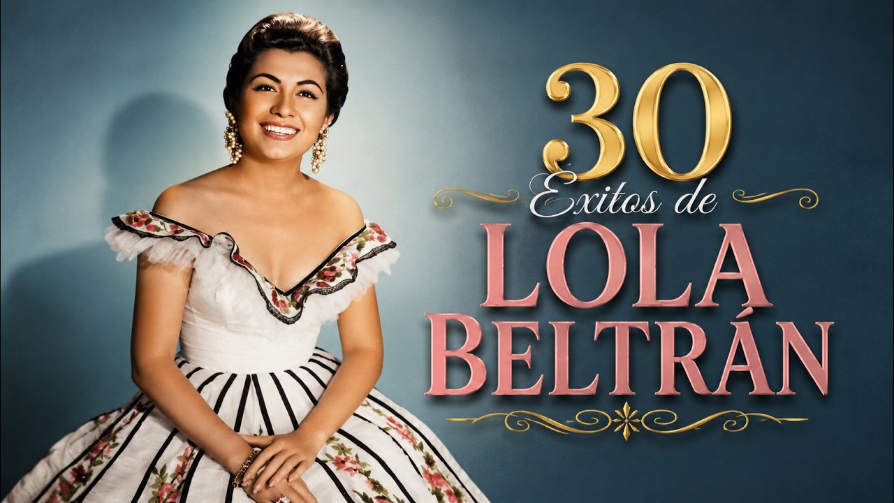 Lola Beltrán - 30 Éxitos de Lola Beltrán