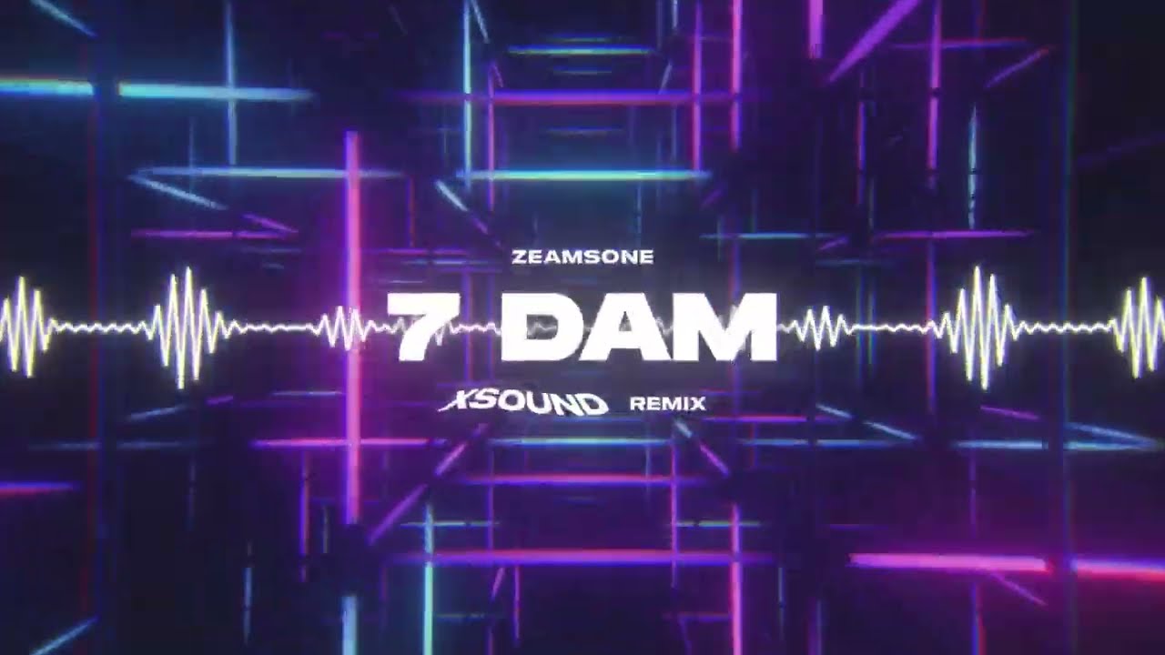 Zeamsone - 7 DAM (XSOUND Remix)