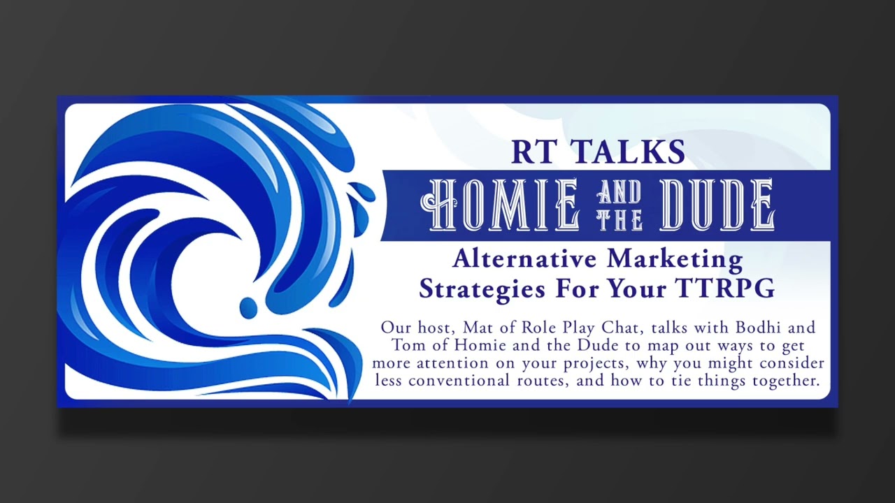 Homie And The Dude Talk Alternative Marketing Strategies For Your TTRPG