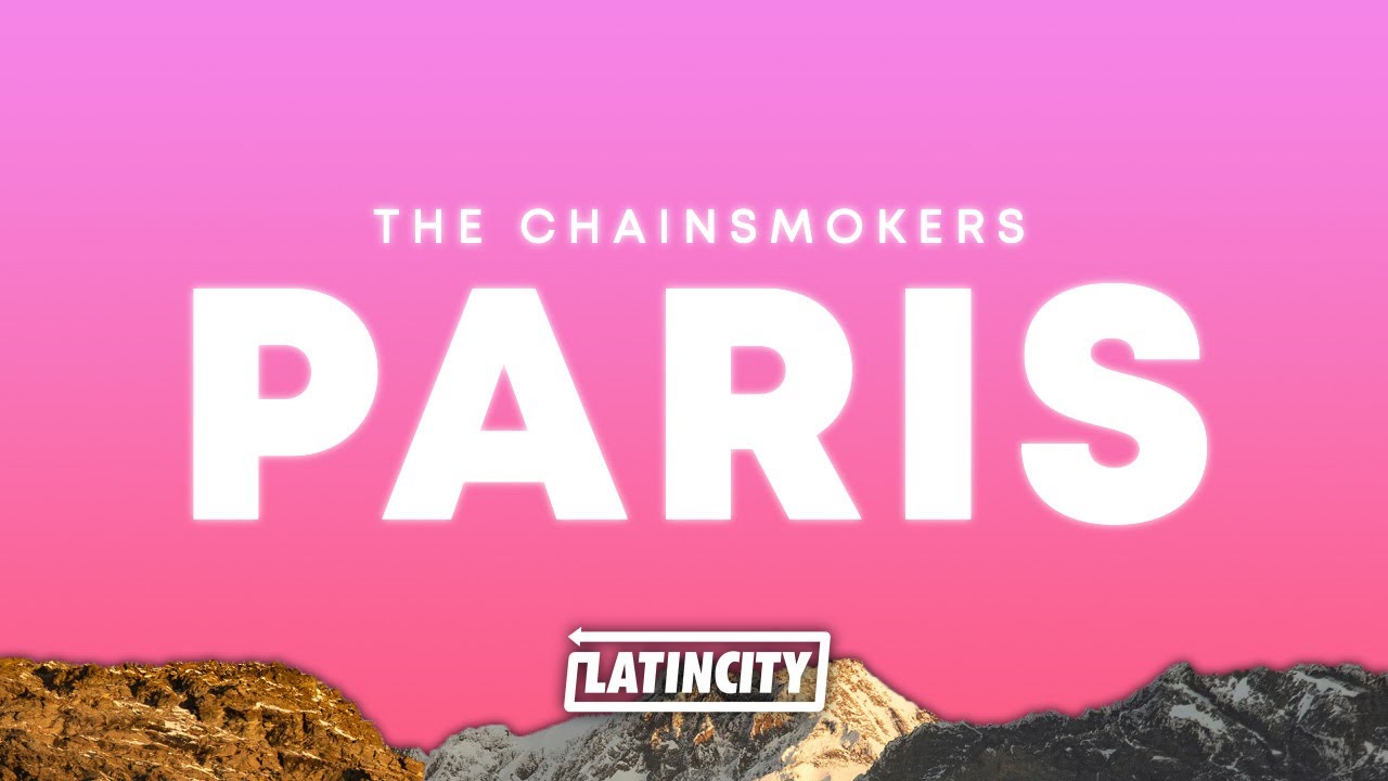 The Chainsmokers &ndash; Paris (Lyrics)