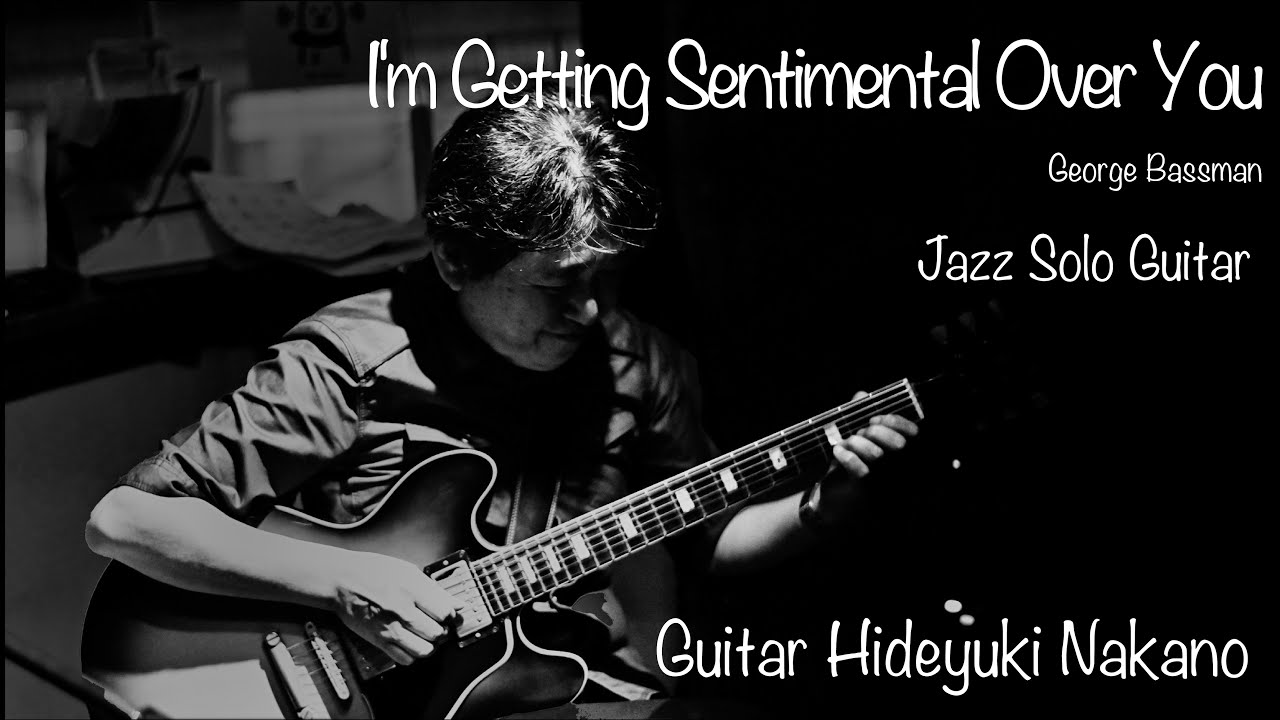 I'm Getting Sentimental Over You (George Bassman)【Jazz Solo Guitar】