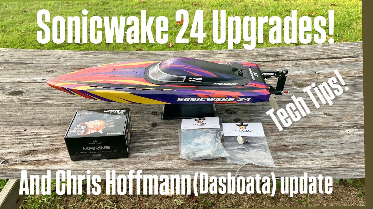 Sonicwake 24 Upgrades, tech tips and a Chris Hoffmann (Dasboata props) update!