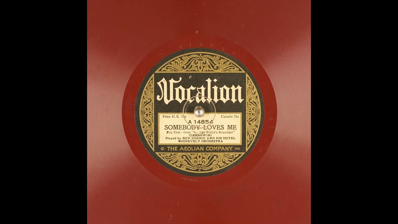 Somebody Loves Me - Ben Bernie and His Hotel Roosevelt Orchestra