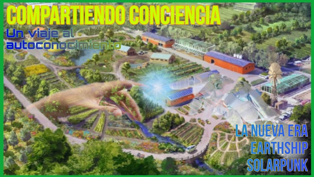 La Nueva Tierra, Earthship, Solarpunk