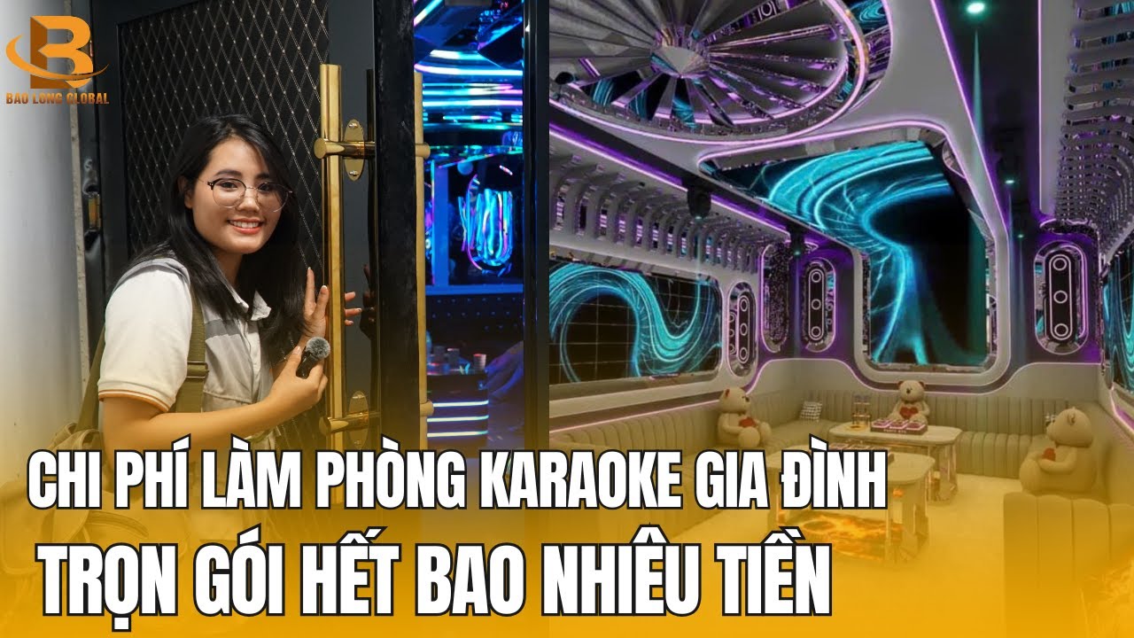 Chi Phí Thiết Kế Thi Công Phòng Karaoke Gia Đình Trọn gói Bao Nhiêu | Bàn Giao Công Trình Tại Hà Nội
