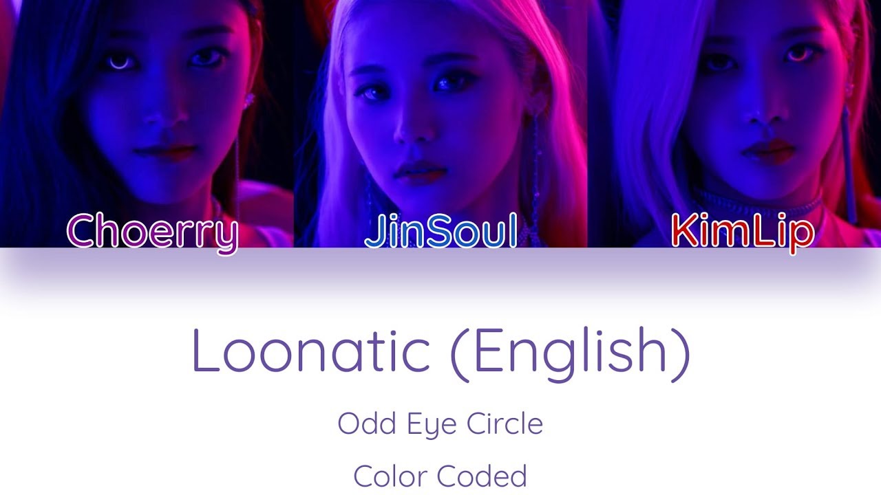 Loona / Odd Eye Circle - Loonatic (English) [Color Coded Han/ Rom/ Eng Lyrics]