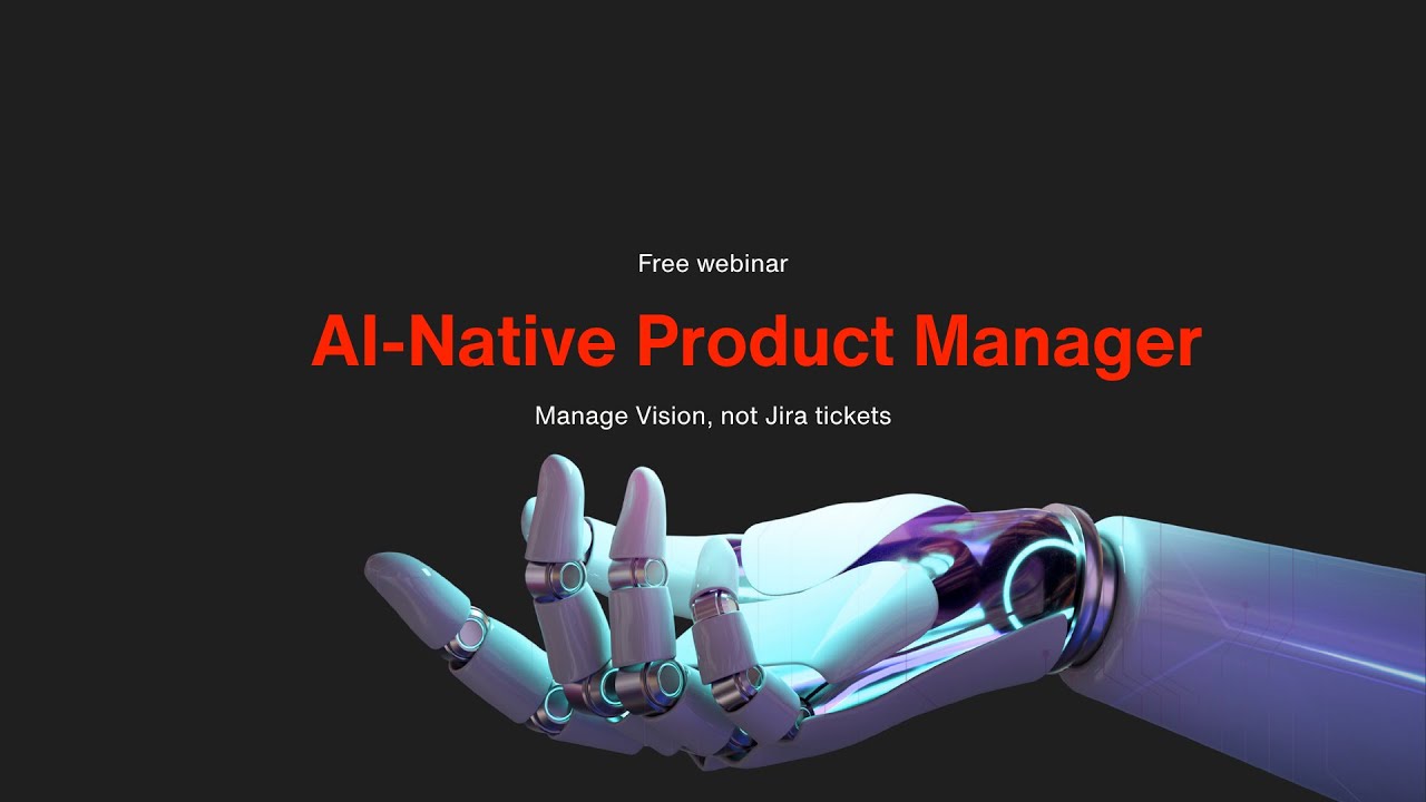 Free webinar: AI-Native Product Manager