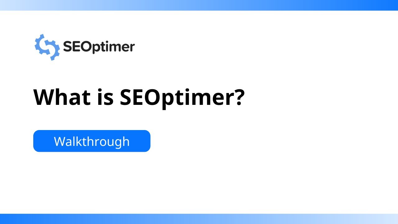 What is SEOptimer? A Complete Walkthrough of Our SEO Toolkit