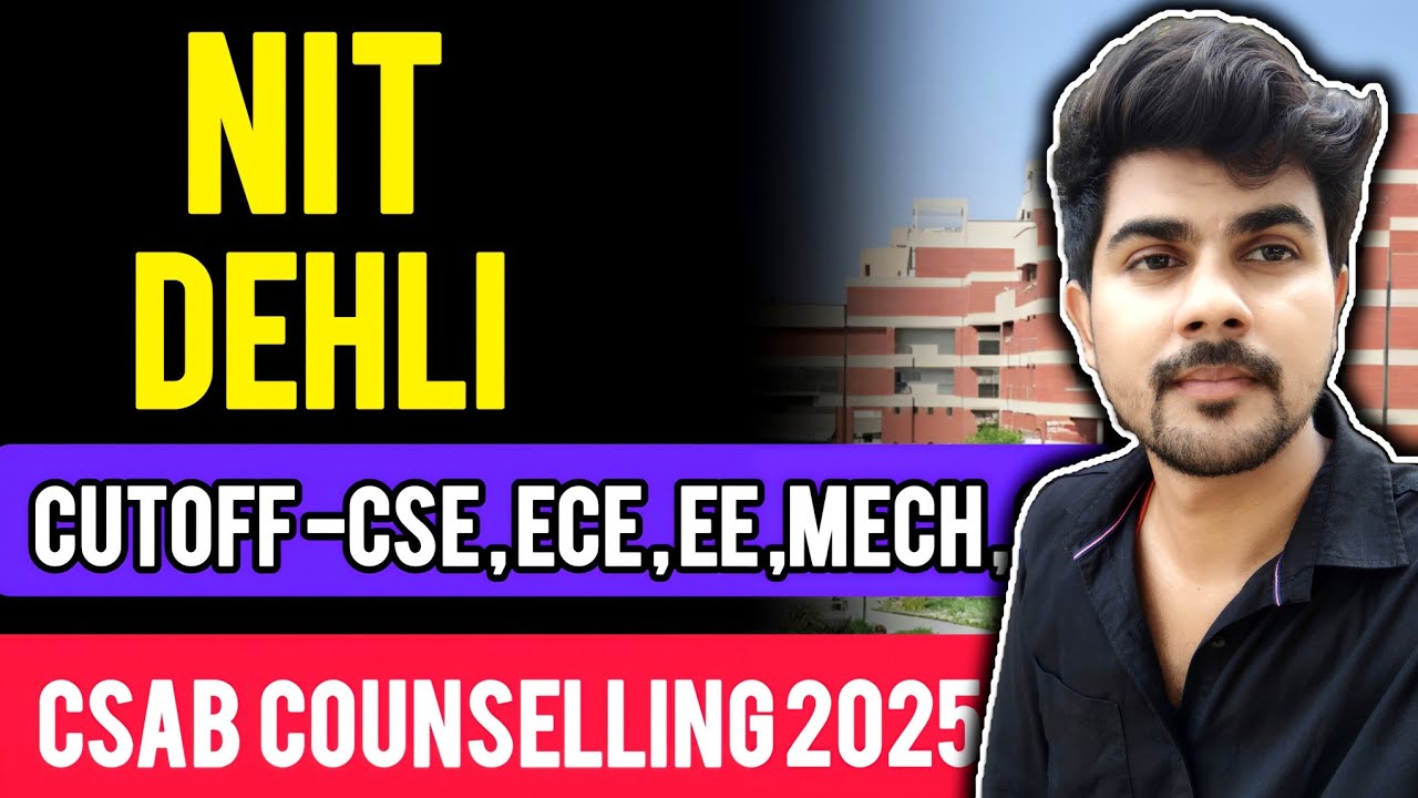CSAB Counselling 2025: NIT DELHI Branch-Wise Cutoff | Category-Wise Closing Ranks @teamnitians