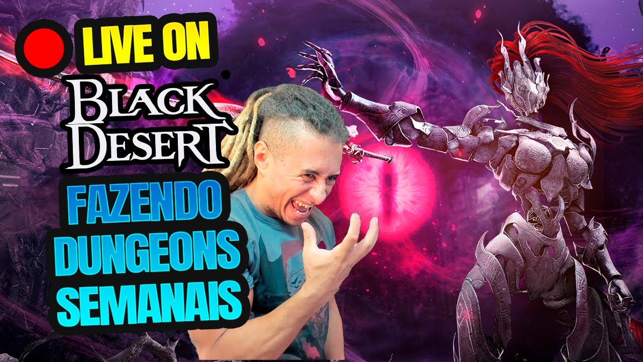 LIVE ON: BLACK DESERT - DUNGEONS SEMANAIS❗CAMISA❗KAS ❗EXITLAG ❗AMAZON