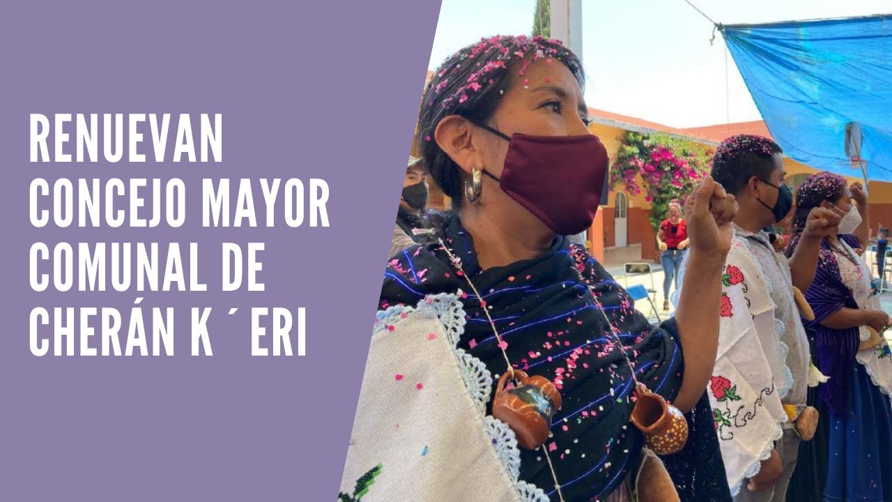 Renuevan Concejo Mayor Comunal de Cherán K´eri