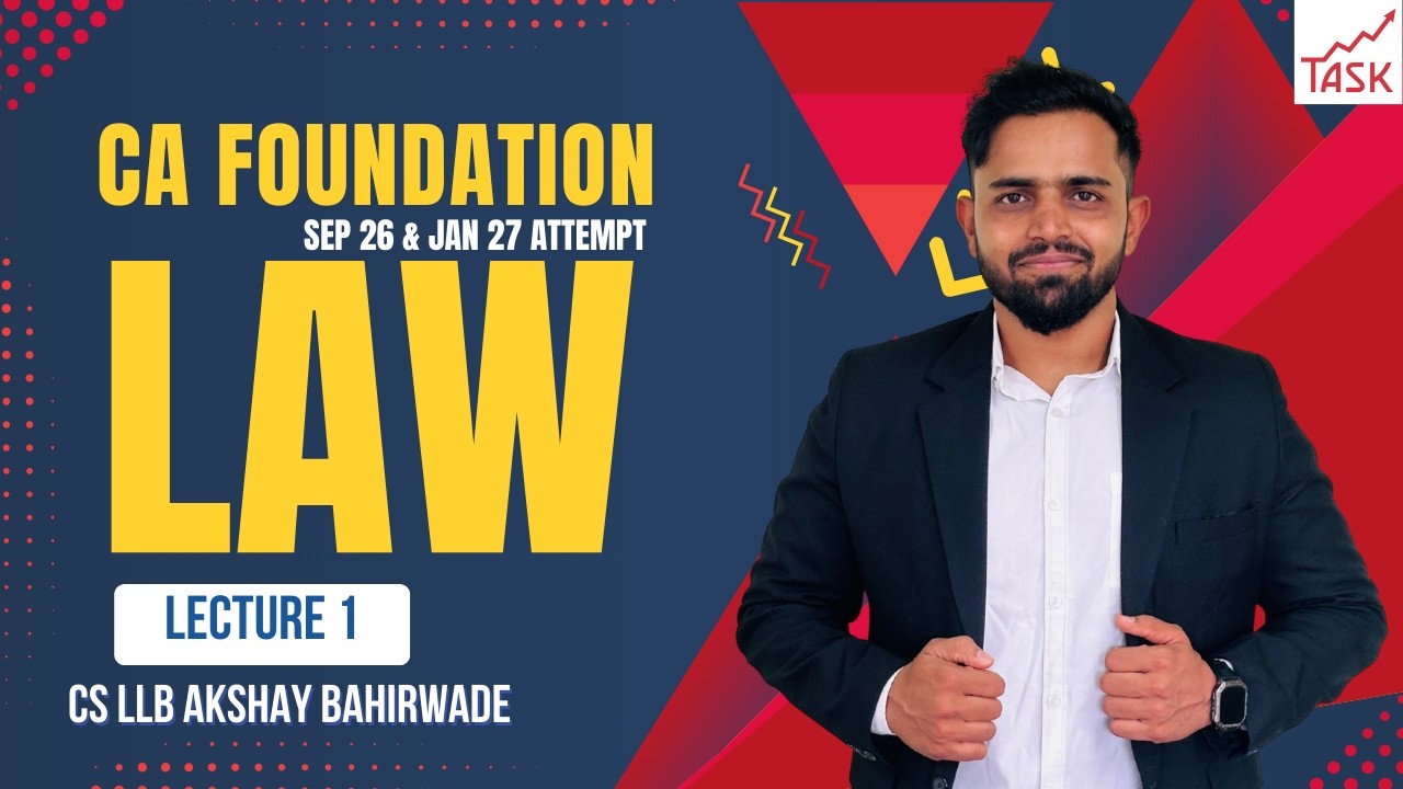 CA Foundation Law Lecture 1 | Sep 2026 Attempt | By CS LLB Akshay Bahirwade | Task Academy