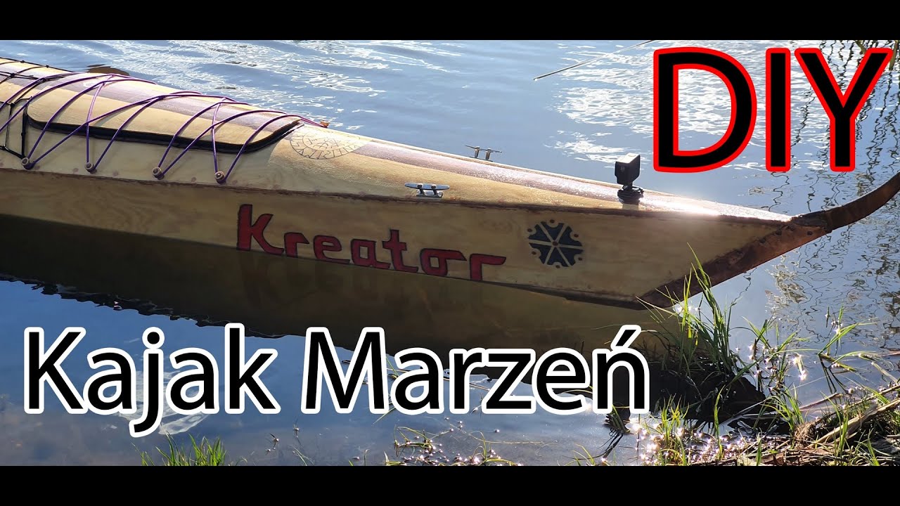 Kajaki Własnej Produkcji - Kajakiem Po Marzenia - DIY