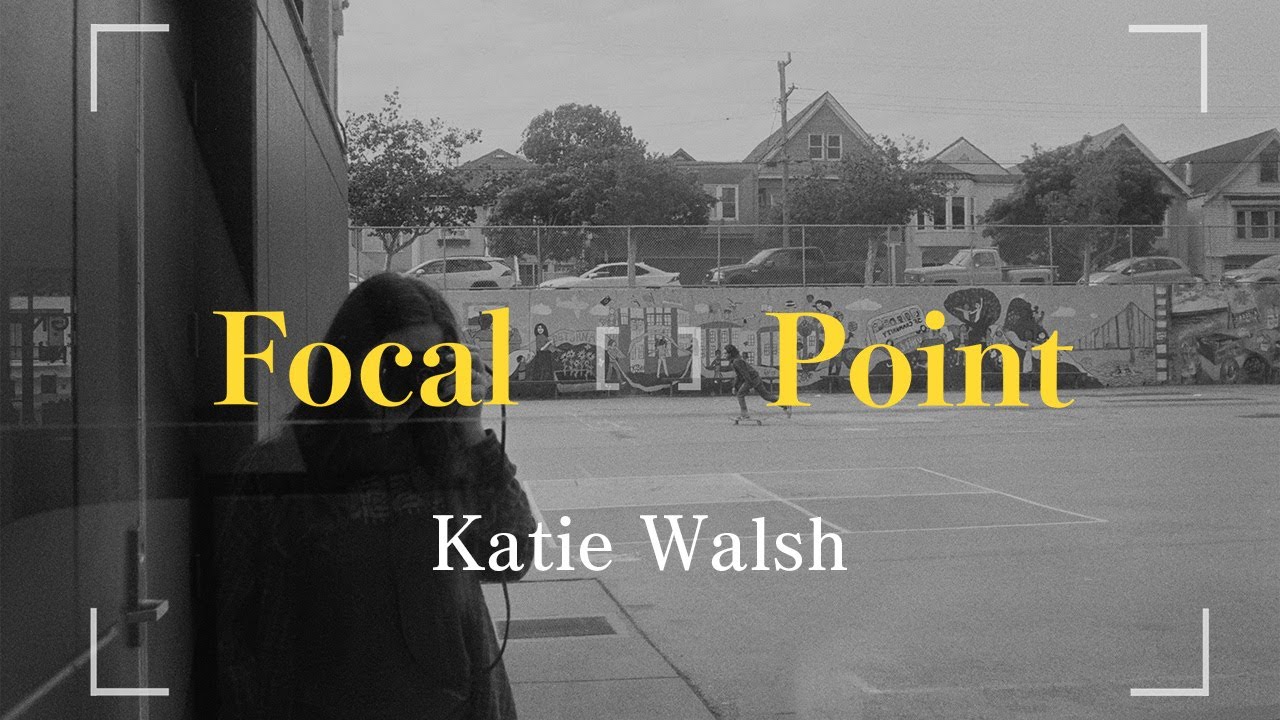Focal Point: Katie Walsh
