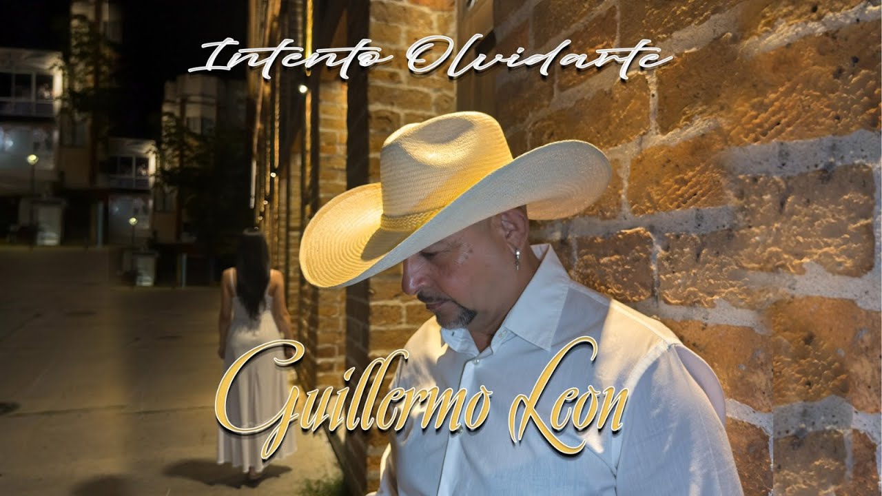 Guillermo León - Intento Olvidarte (Video Oficial)