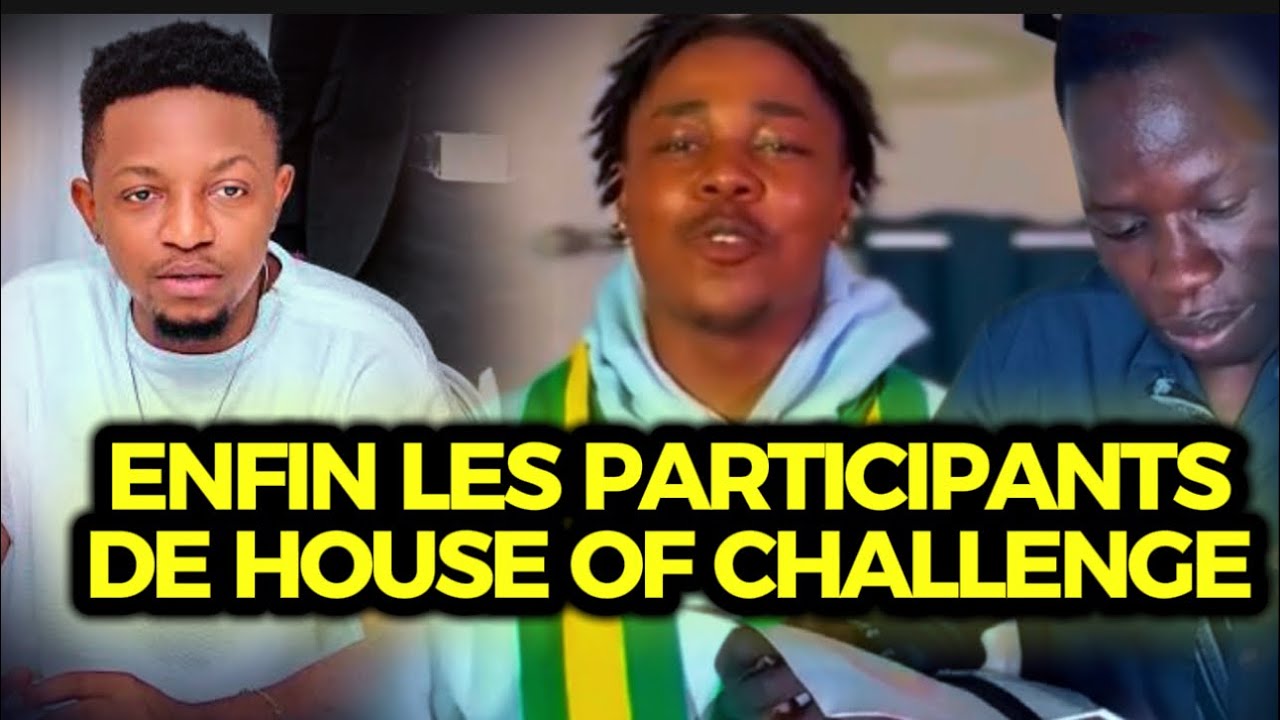ENFIN LES PARTICIPANTS DE HOUSE OF CHALLENGE :des vidéos des participants de l’évènement publié aujo