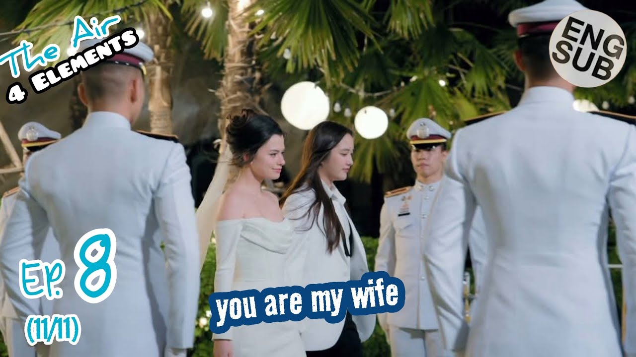The Air EP. 8 | Our wedding | Sanaeha Wayo | Vatinvanich House | 4 Elements