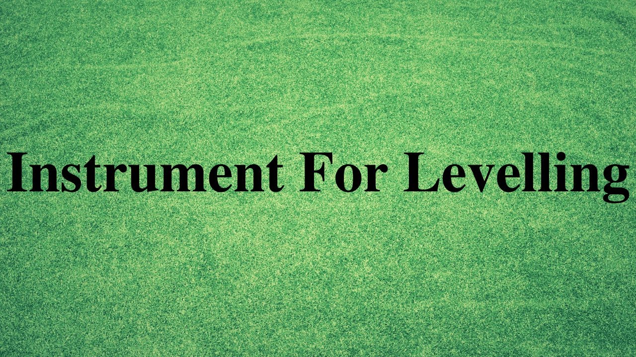 Instruments  for Levelling # Dumpy Level # Auto Level # Tilting Level # Target Staff #Folding Staff