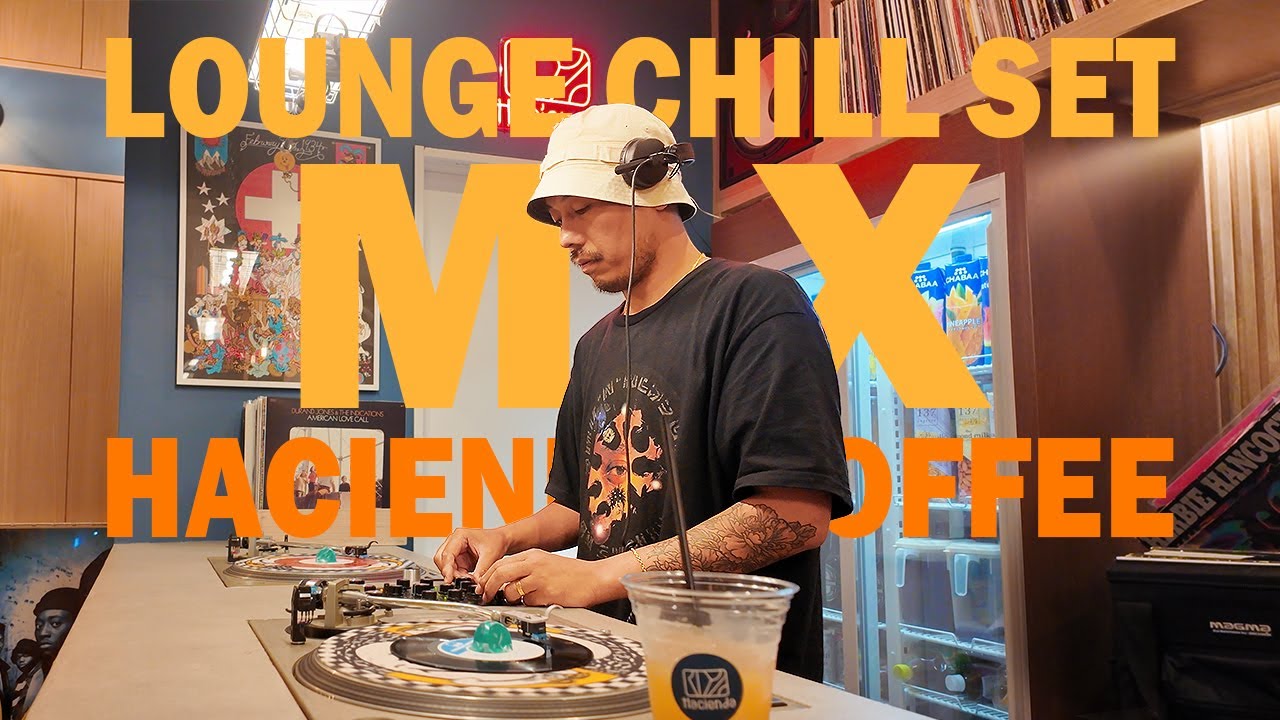 LOUNGE CHILL SET MIX  | KHIS | VINYL ONLY | Hacienda Coffee Music Bar Akasaka | 03