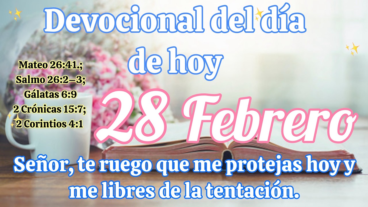 Devocional del d&iacute;a de hoy 28 Febrero | Devocional | Devocionales para empezar el d&iacute;a con Dios