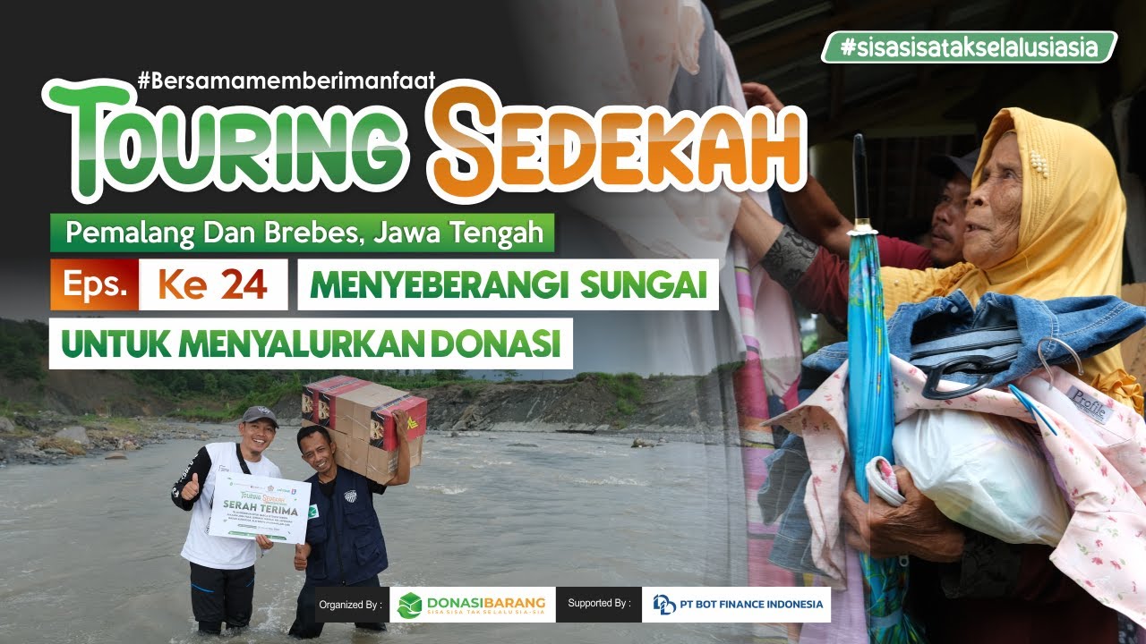Touring Sedekah Eps. 24 MENYEBERANGI SUNGAI UNTUK MENYALURKAN DONASI | Brebes dan Pemalang