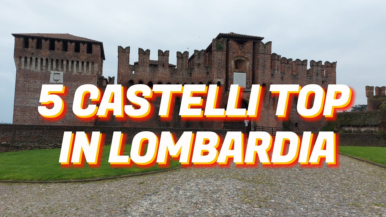 5 Castelli Top in Lombardia