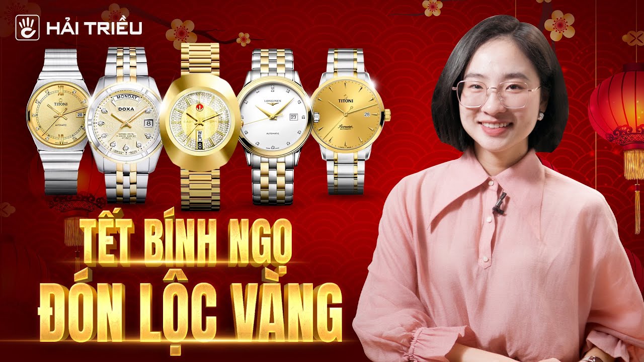 Top 5 Chiếc đồng hồ Vàng bán chạy nhất: Tết Bính Ngọ, Đón Lộc Vàng! - Phong thuỷ cho Mệnh Kim, Thổ