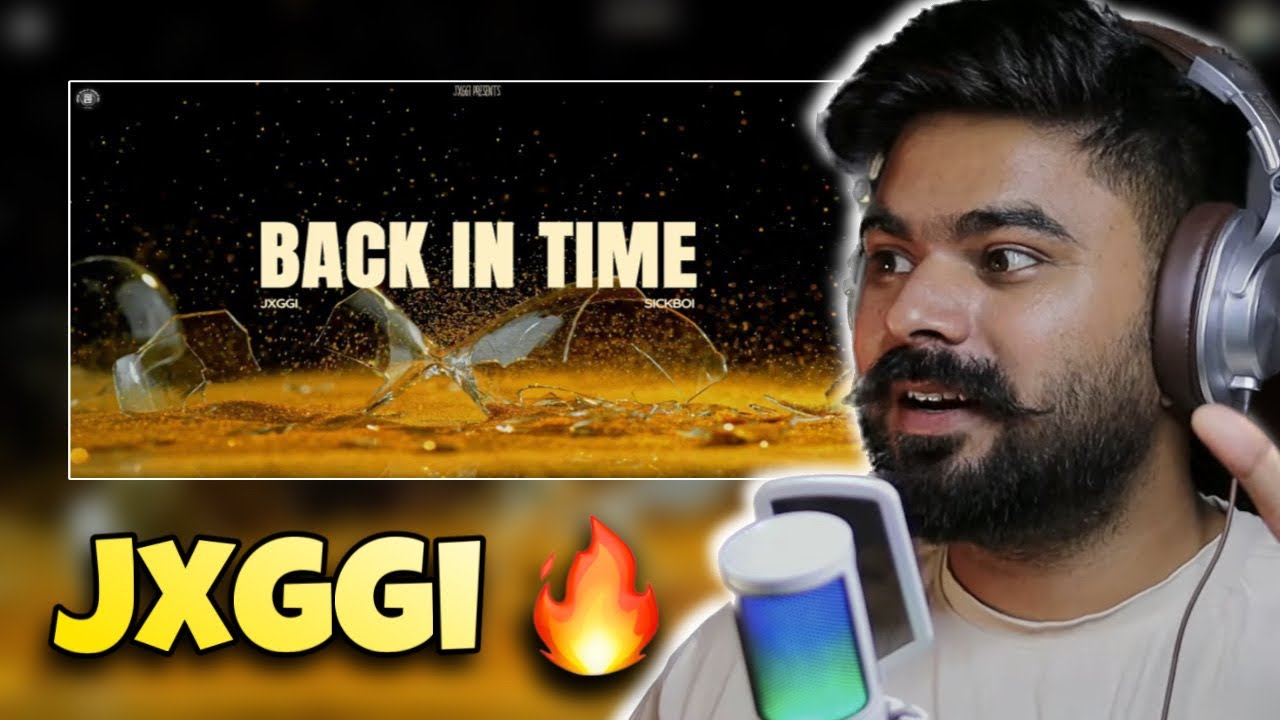 REACTION ON : BACK IN TIME (Official Audio) JXGGI | SICKBOI | LATEST PUNJABI SONG 2024
